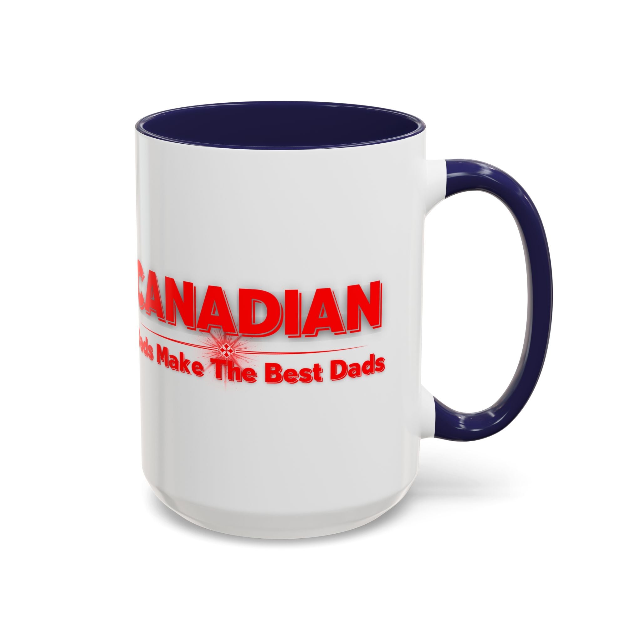 Canadian Dads Coffee Mug 15 oz – "Canadian Dads Make The Best Dads" Accent Mug