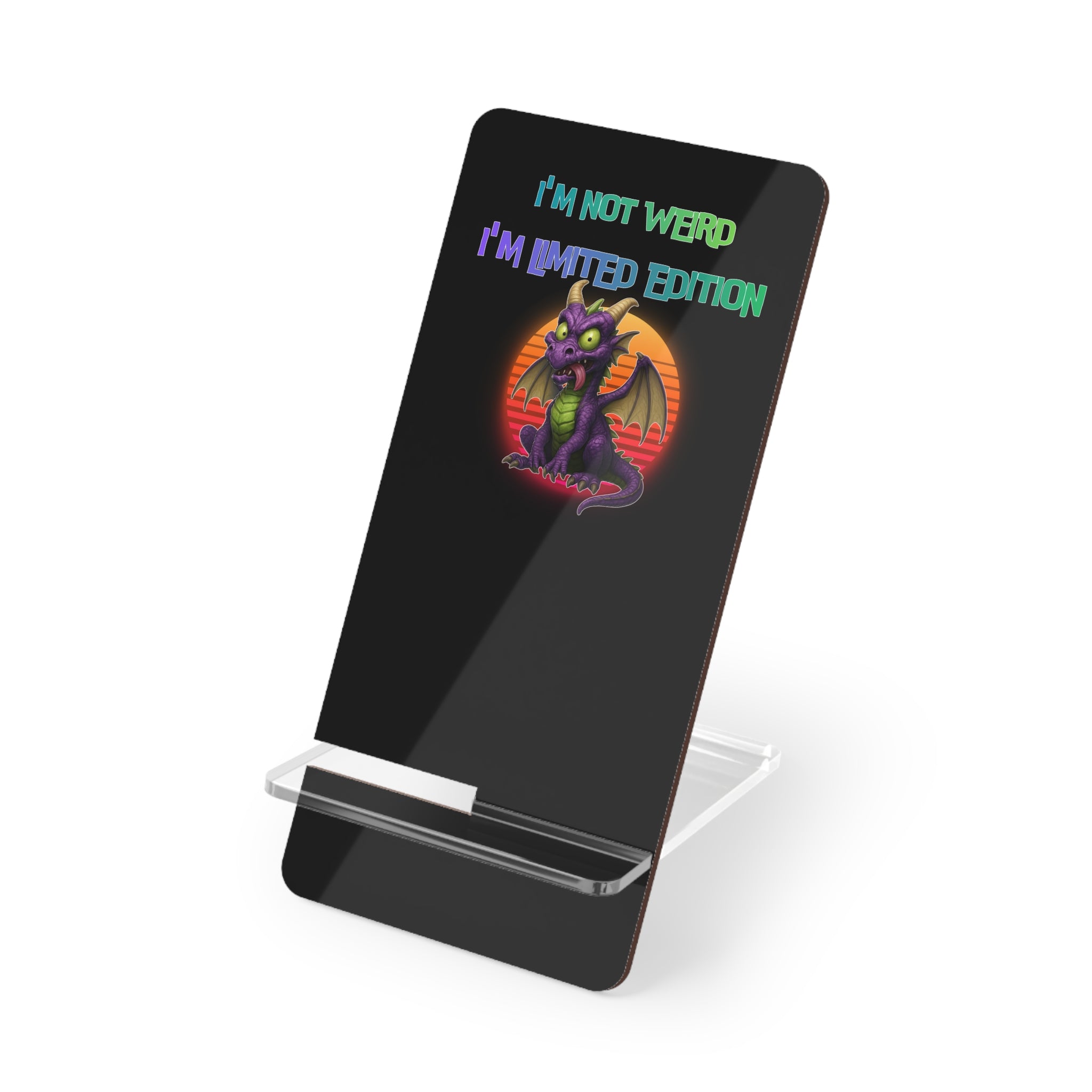 Phone Stand — "I'm Not Weird, I'm Limited Edition"