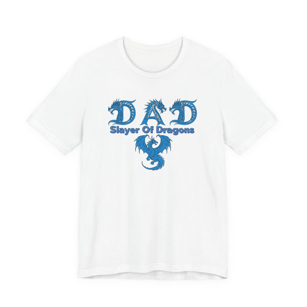 Dad Slayer of Dragons T-Shirt — Funny Father’s Day Dragon Slayer Tee