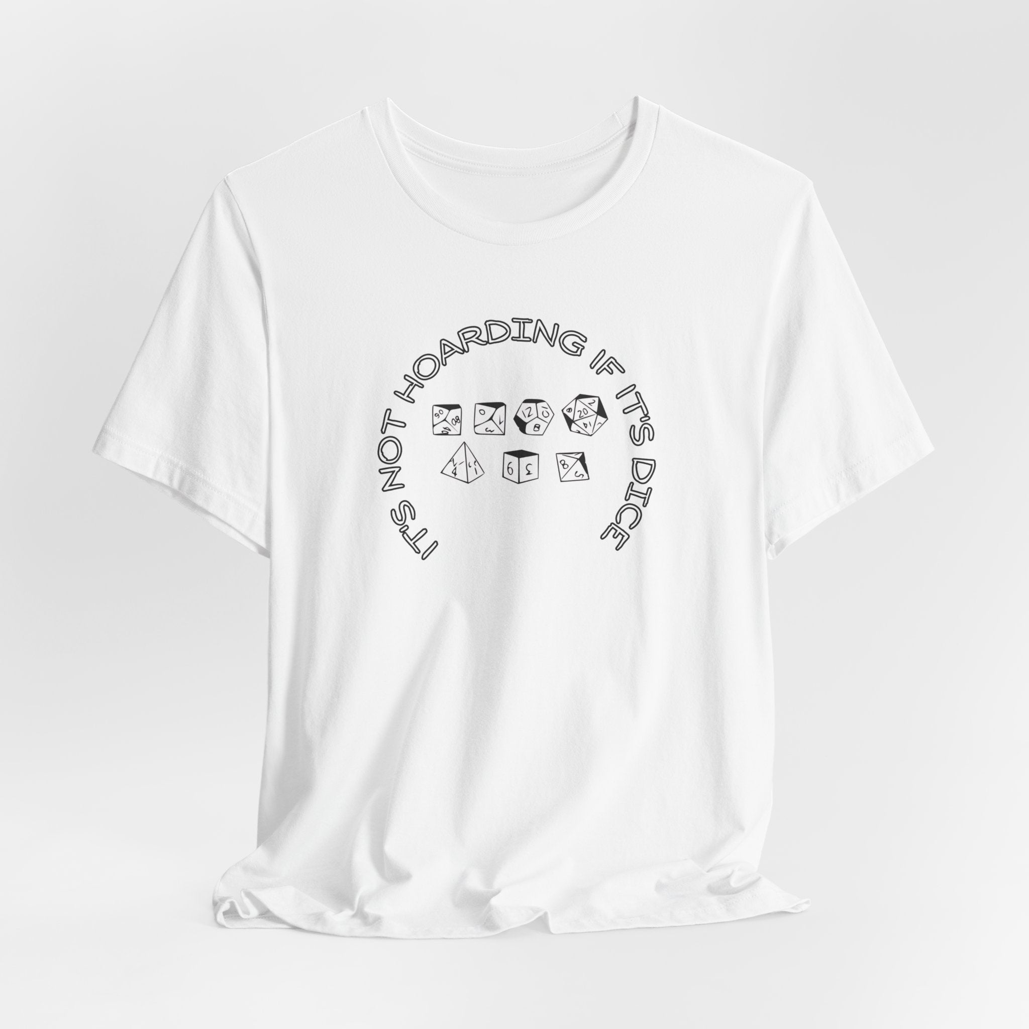 T-Shirt — “It’s Not Hoarding If It’s Dice” Dungeons & Dragons Dice Lover Tee