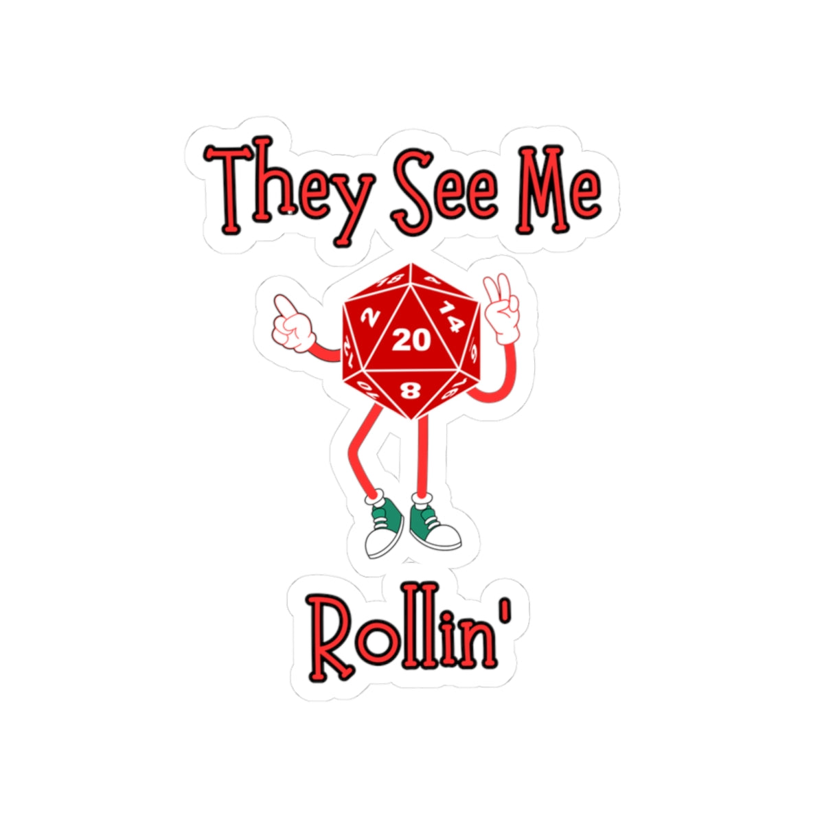 They See Me Rollin' D20 Sticker — RPG Dice Kiss-Cut Vinyl Sticker