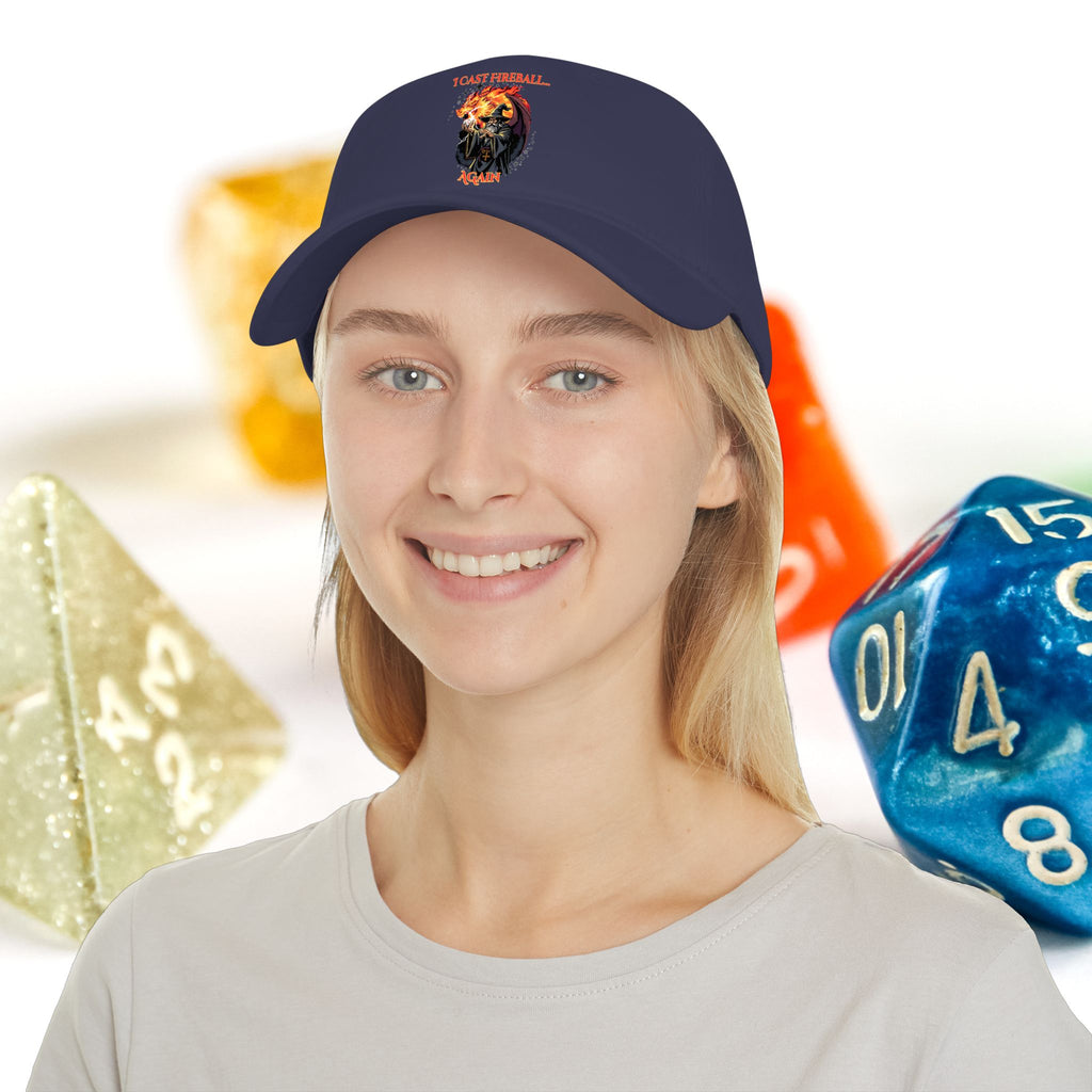 Low Profile Baseball Cap — 'I Cast Fireball... Again' Dungeons & Dragons Dragon Gaming Hat