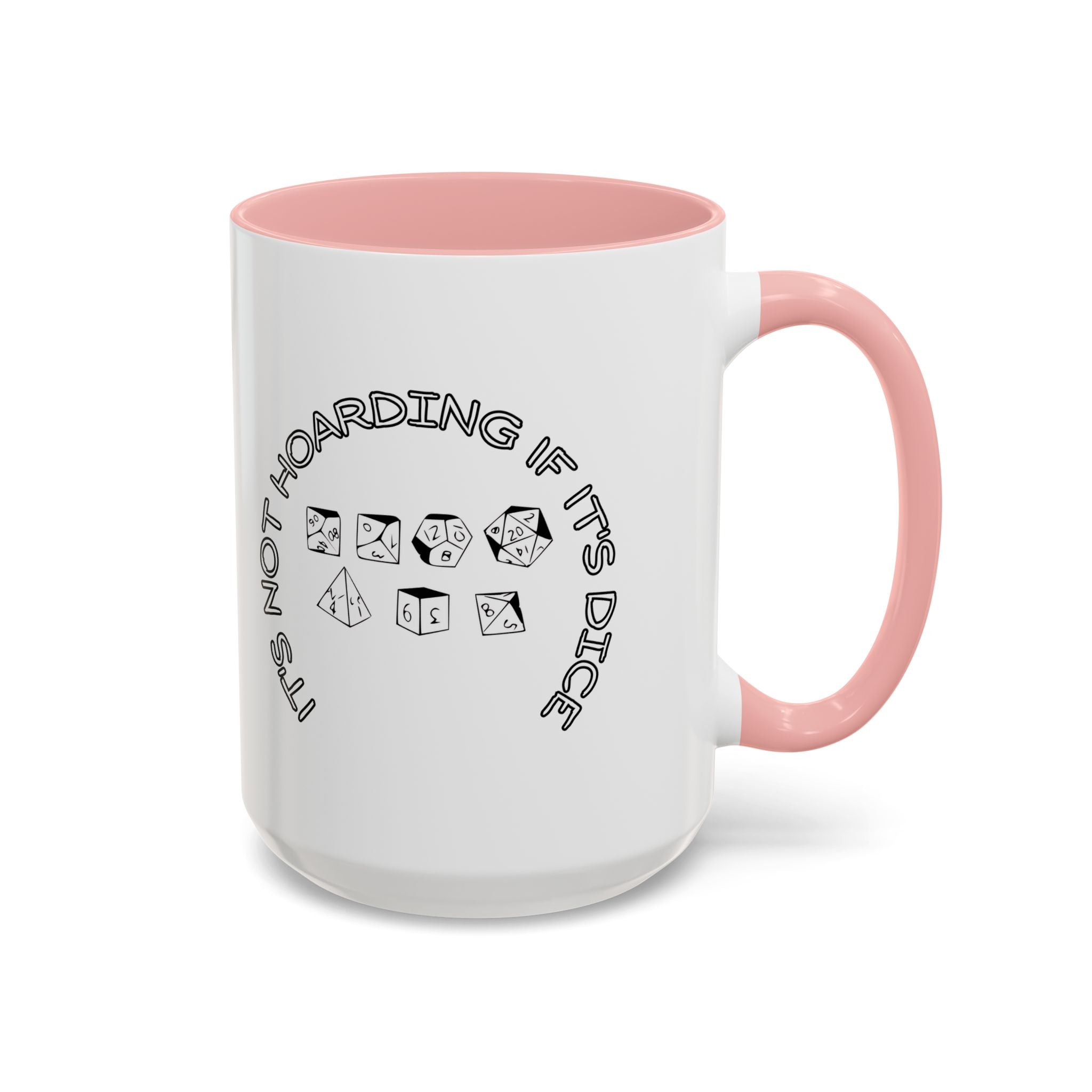 Dice Lover Accent Coffee Mug — "It's Not Hoarding If It's Dice"