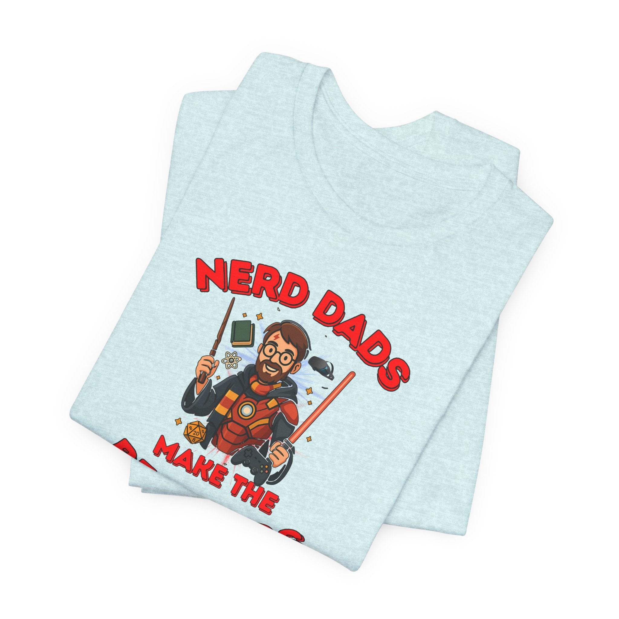 T-Shirt — "Nerd Dads Make The Best Dads" Graphic Tee (Geeky Father’s Day Gift)