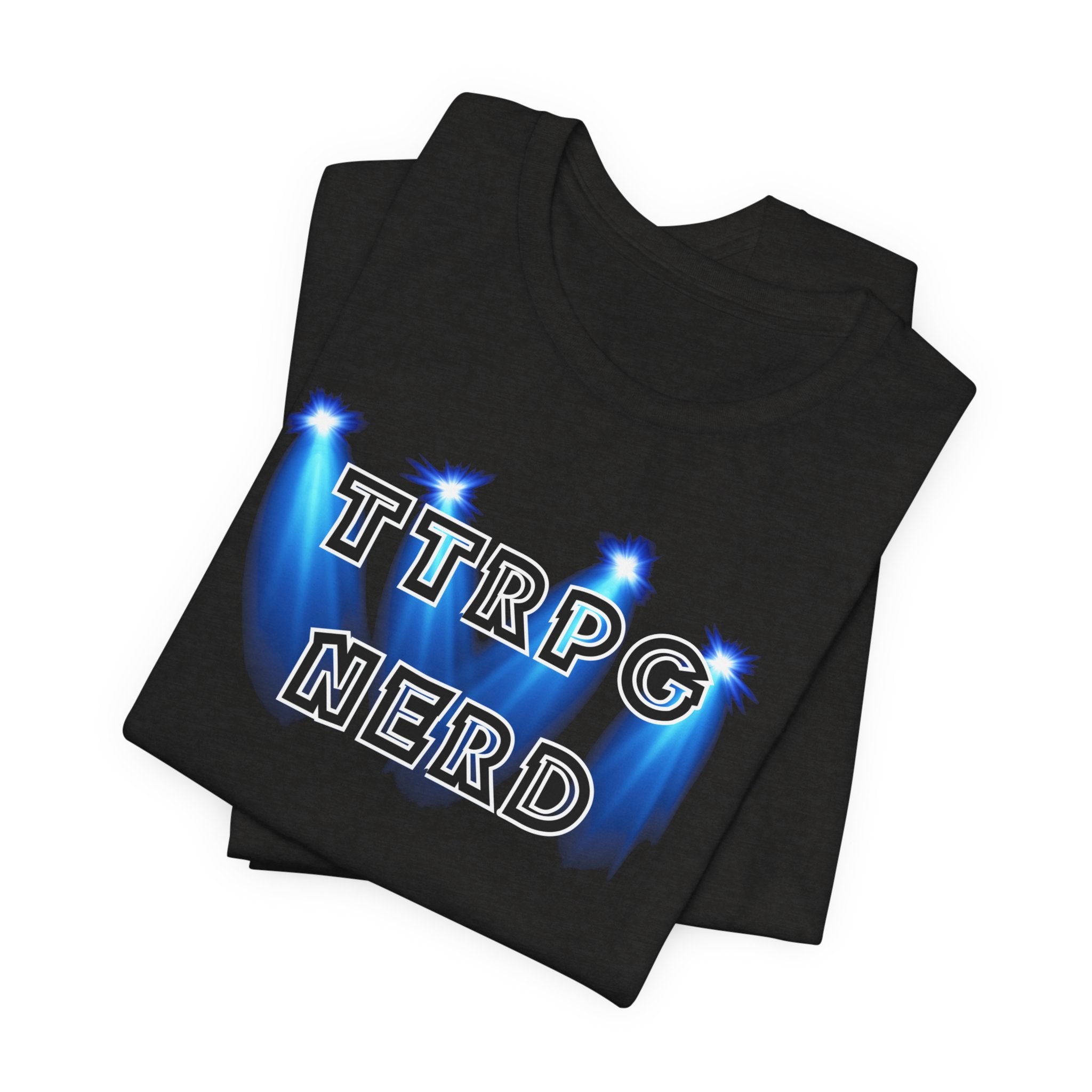 TTRPG Nerd Tee — Tabletop Roleplaying Game Shirt for Gamers