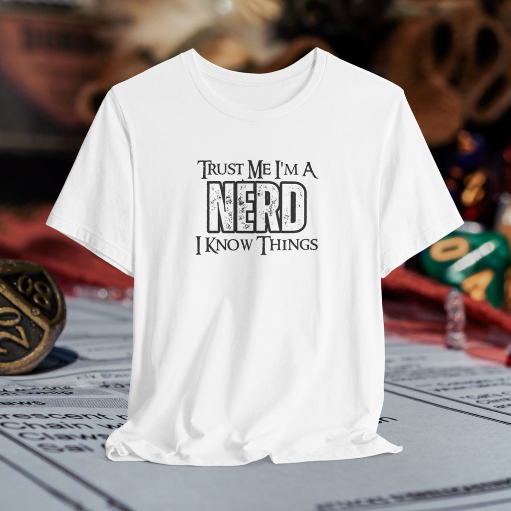 Nerd T-Shirt — “Trust Me I’m a Nerd, I Know Things” Graphic Tee