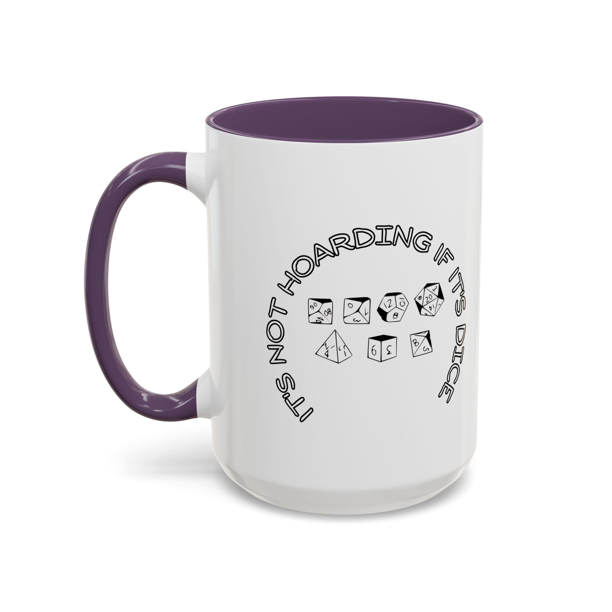 Dice Lover Accent Coffee Mug — "It's Not Hoarding If It's Dice"