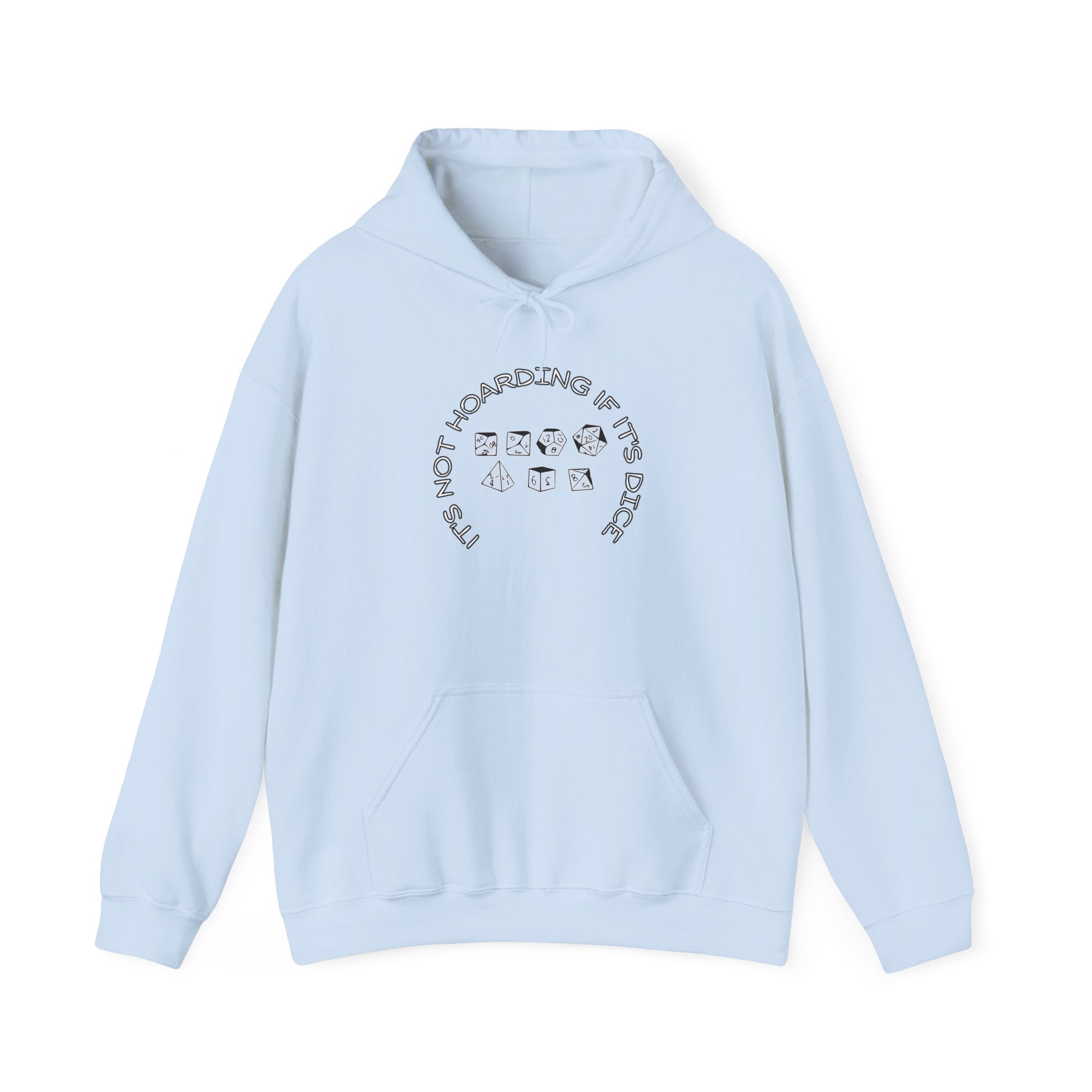Hoodie — "It’s Not Hoarding If It’s Dice "Graphic Pullover