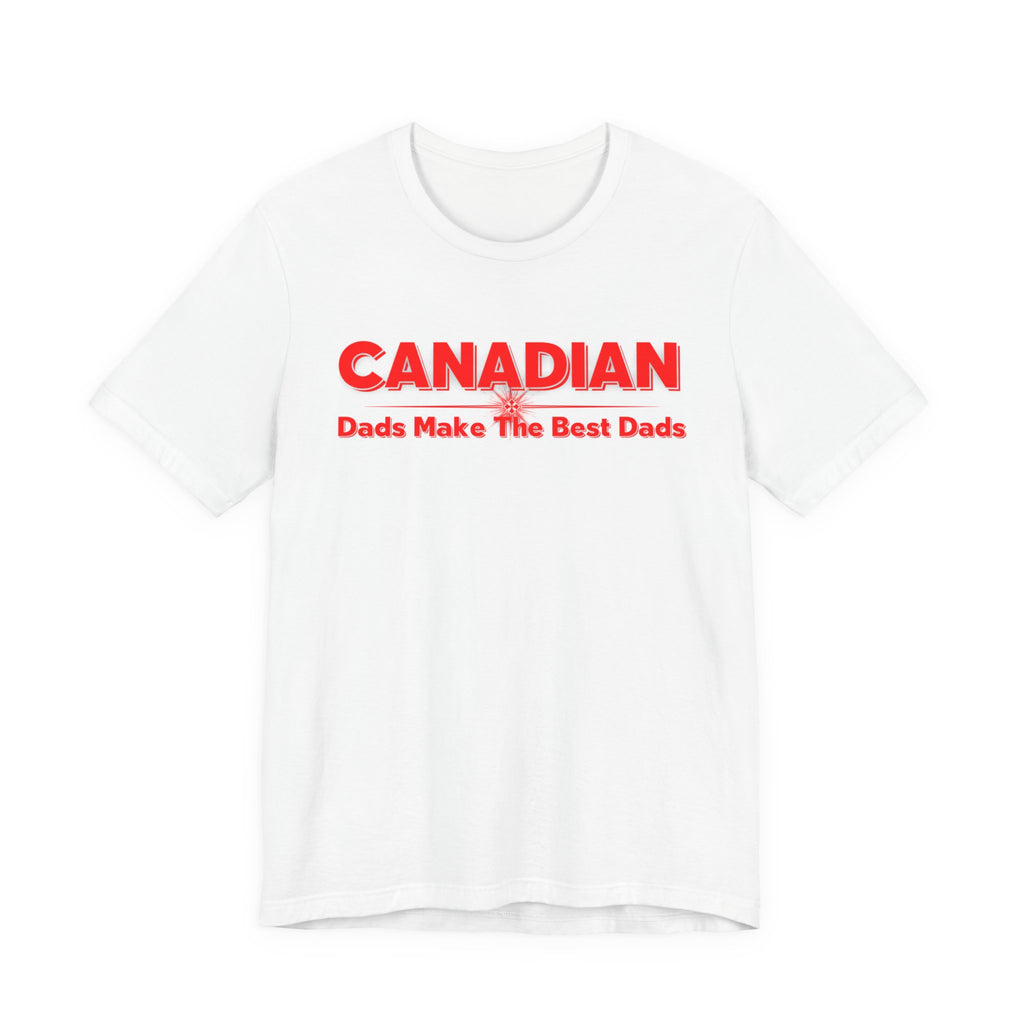 Canadian Dads Make The Best Dads T-Shirt