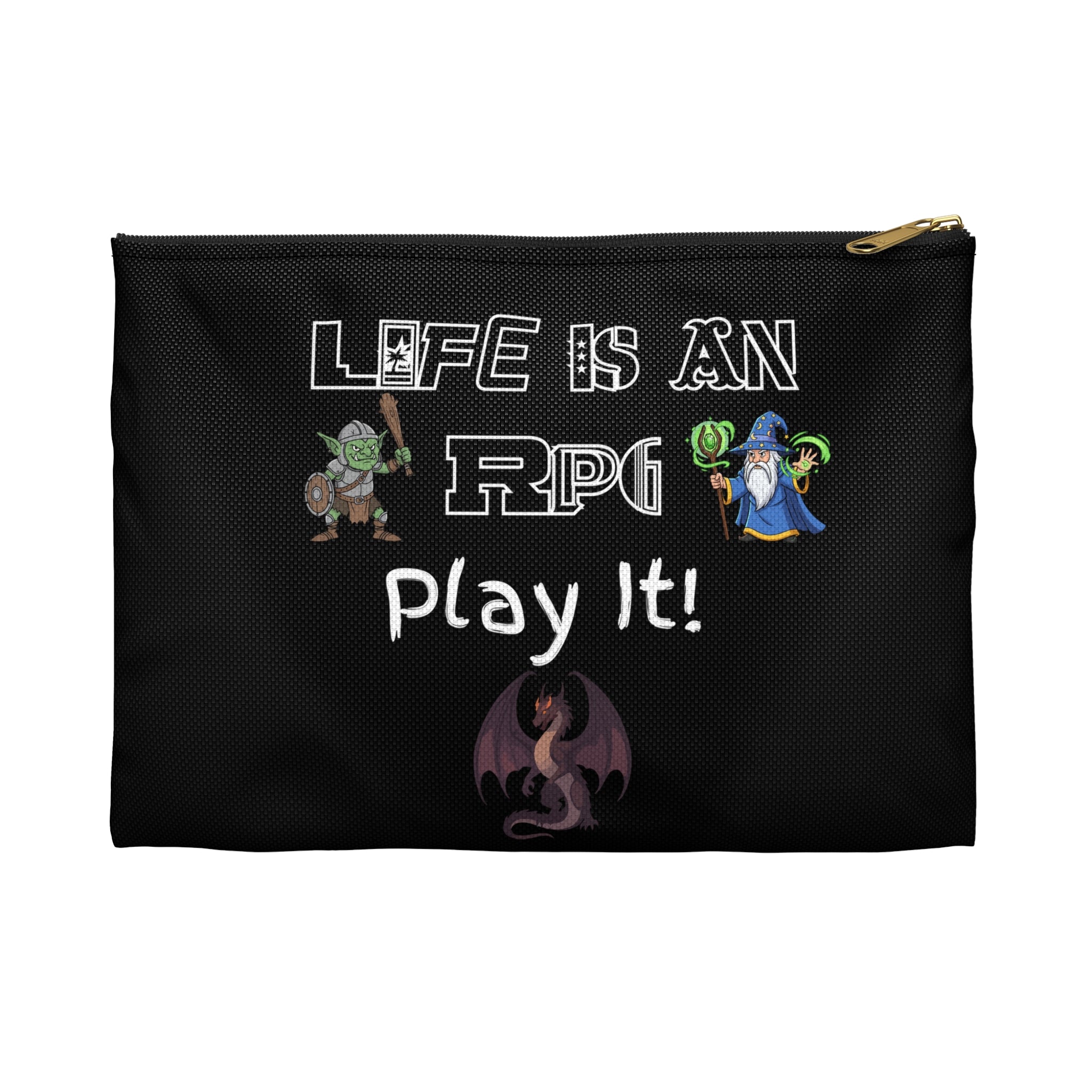 Dice/Mini's Bag — "Life Is an RPG, Play It!" Gamer Dice & Fantasy Character Storage Bag
