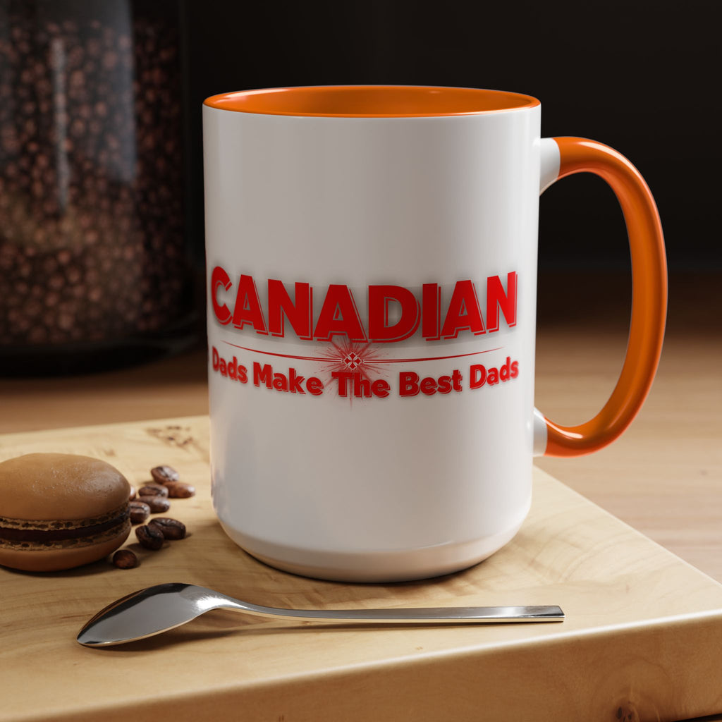 Canadian Dads Coffee Mug 15 oz – "Canadian Dads Make The Best Dads" Accent Mug