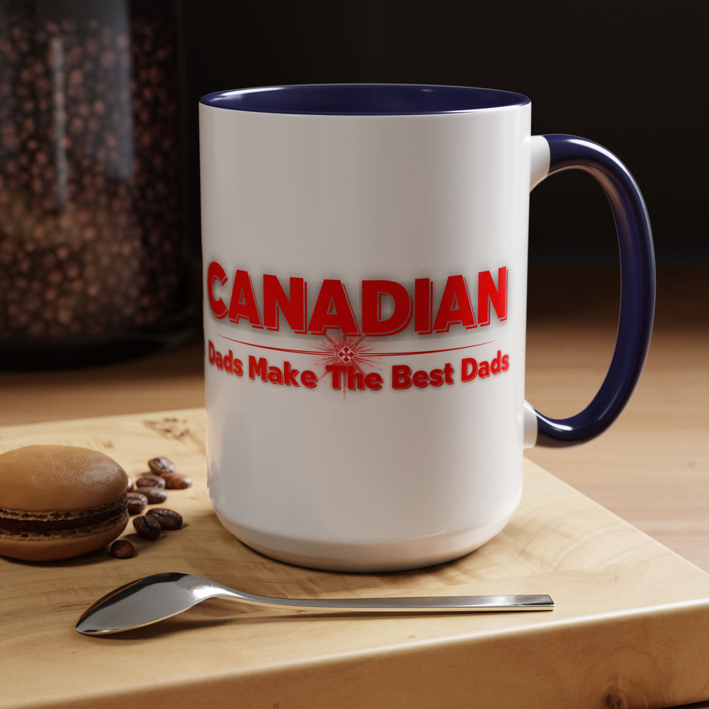 Canadian Dads Coffee Mug 15 oz – "Canadian Dads Make The Best Dads" Accent Mug