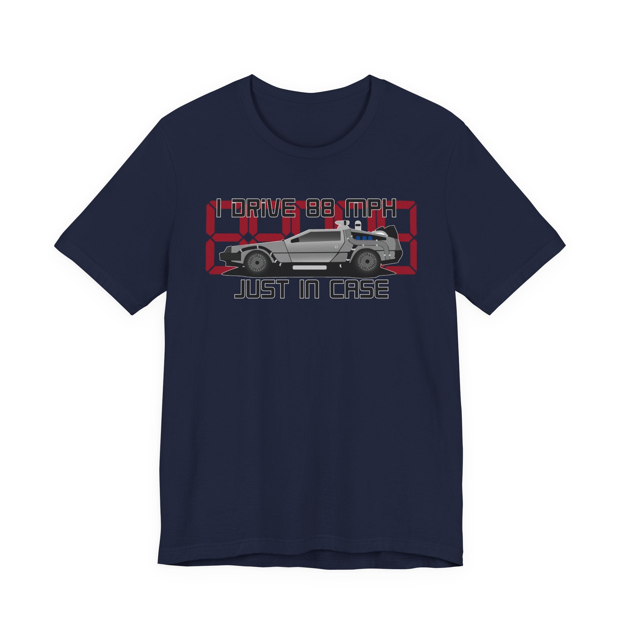 Back to the Future 'I Drive 88 MPH Just in Case' Tee - Retro DeLorean T-Shirt