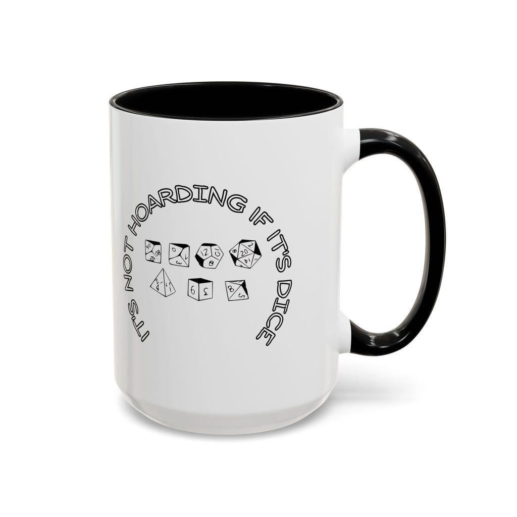 Dice Lover Accent Coffee Mug — "It's Not Hoarding If It's Dice"