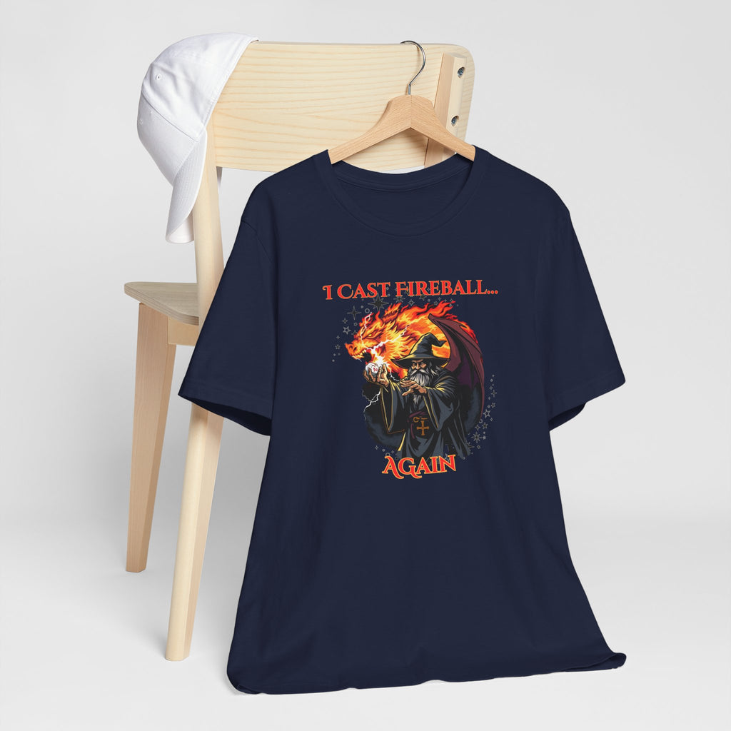T-Shirt — "I Cast Fireball... Again" D&D Dragon Fantasy RPG Tee