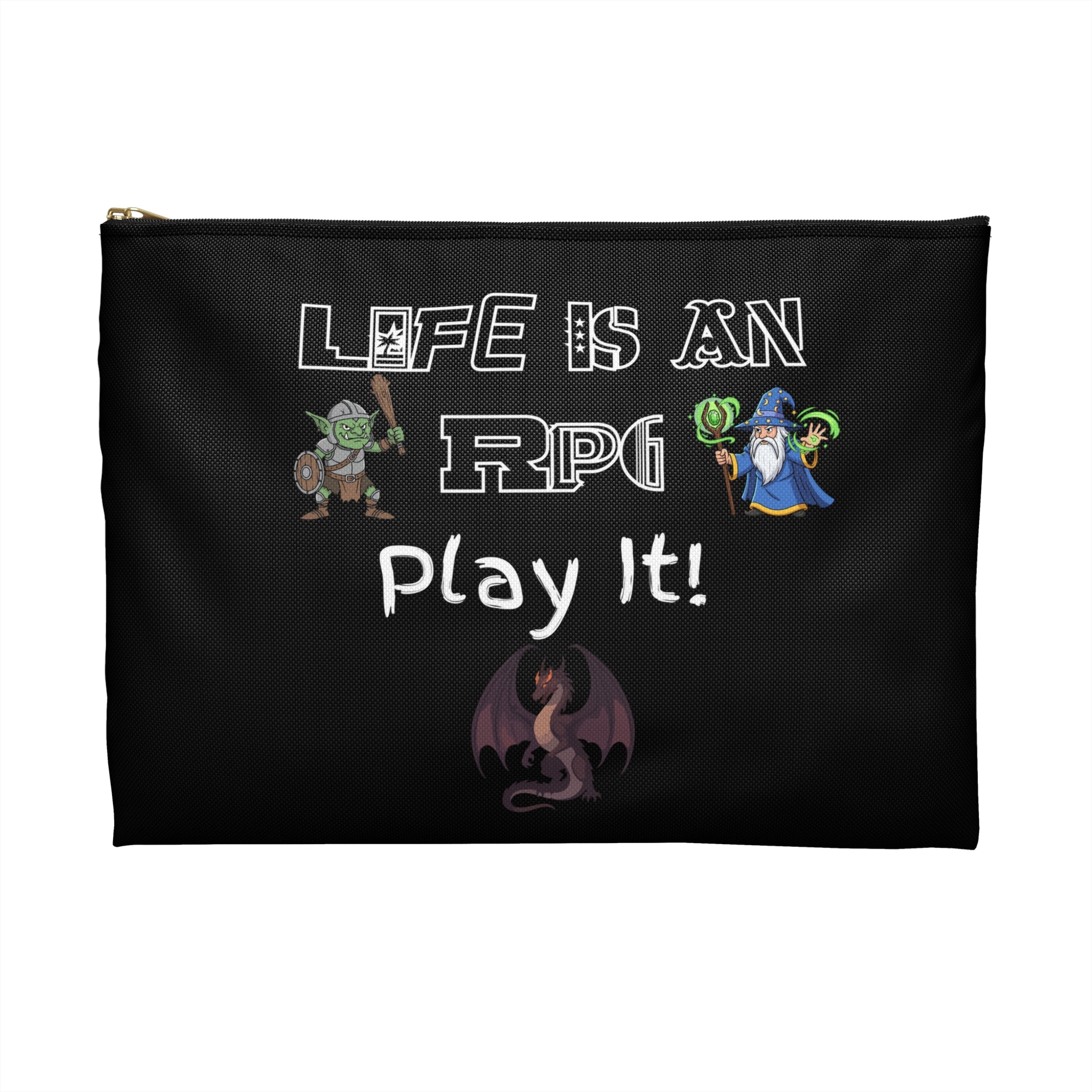 Dice/Mini's Bag — "Life Is an RPG, Play It!" Gamer Dice & Fantasy Character Storage Bag