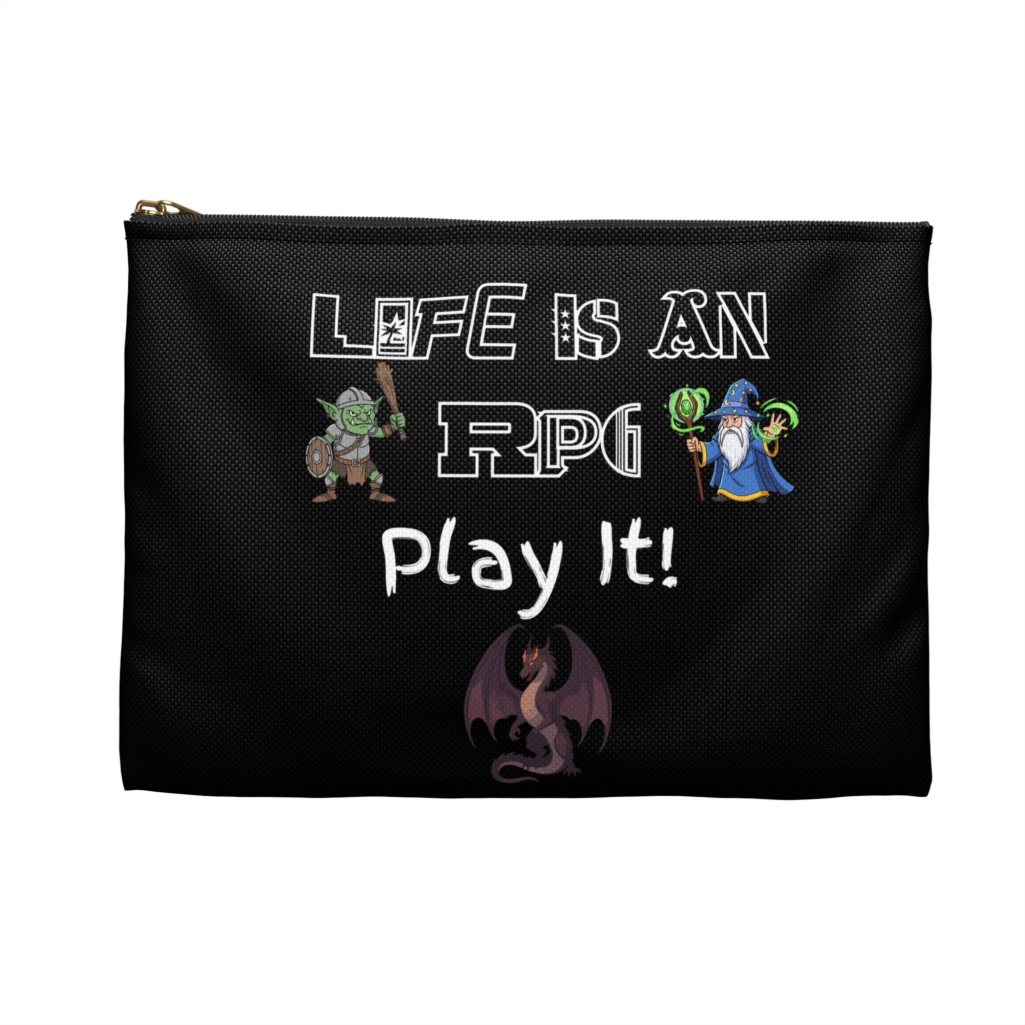 Dice/Mini's Bag — "Life Is an RPG, Play It!" Gamer Dice & Fantasy Character Storage Bag