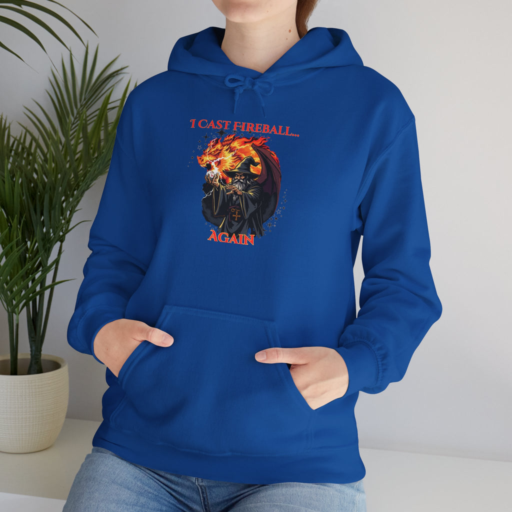 Hoodie — “I Cast Fireball… Again” Fantasy RPG Gamer Hooded Sweatshirt