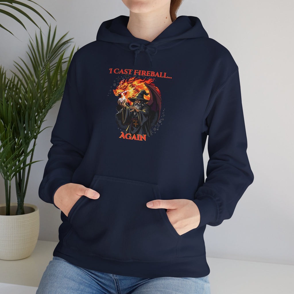 Hoodie — “I Cast Fireball… Again” Fantasy RPG Gamer Hooded Sweatshirt