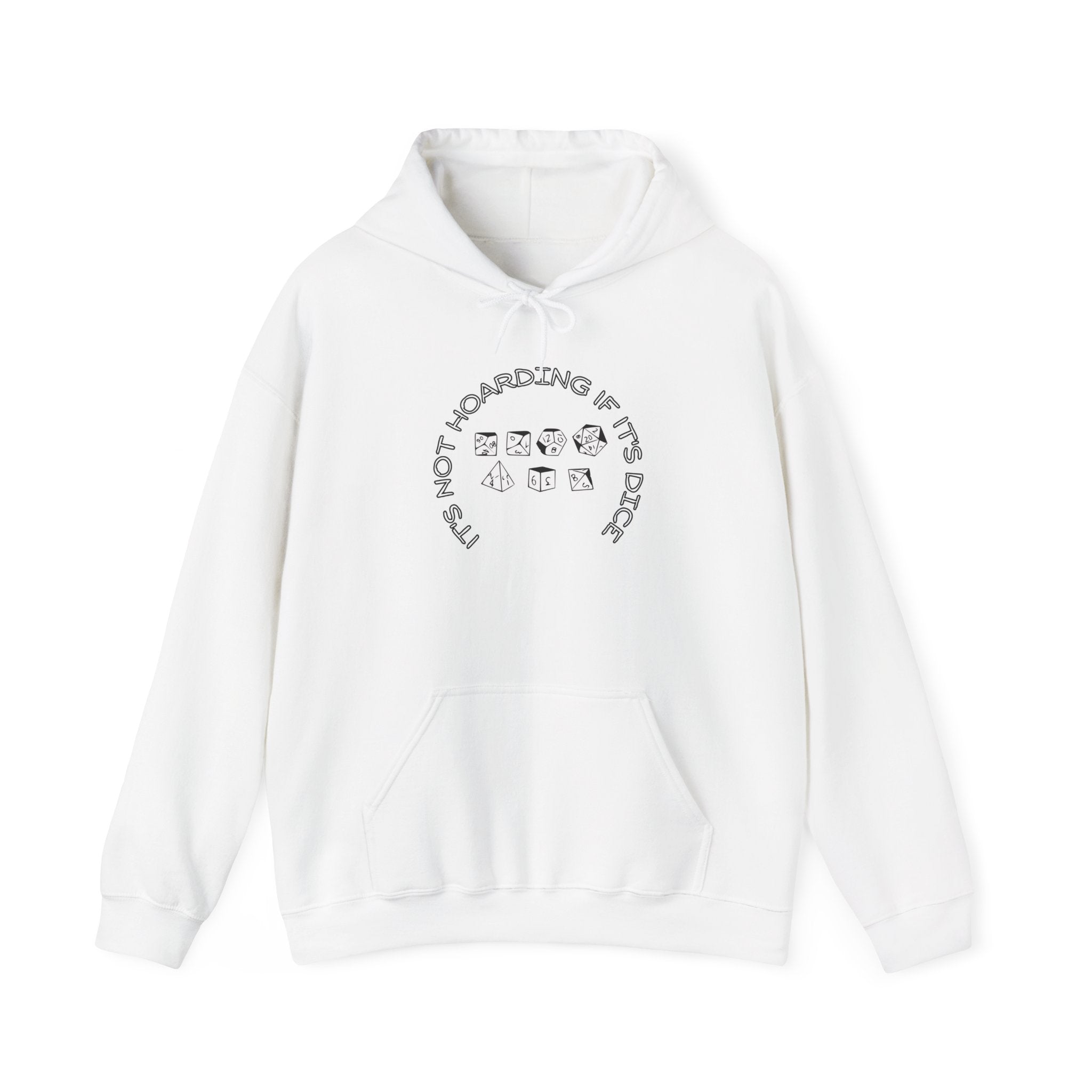Hoodie — "It’s Not Hoarding If It’s Dice "Graphic Pullover
