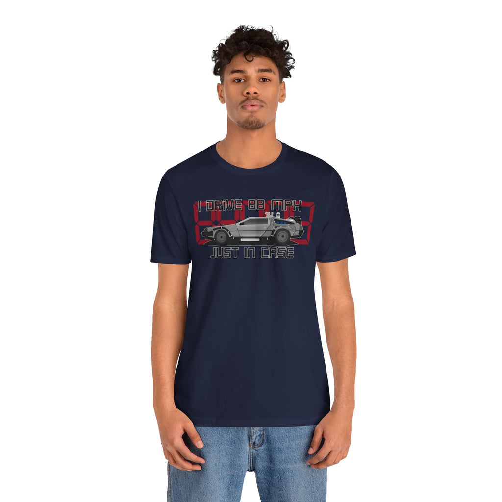 Back to the Future 'I Drive 88 MPH Just in Case' Tee - Retro DeLorean T-Shirt