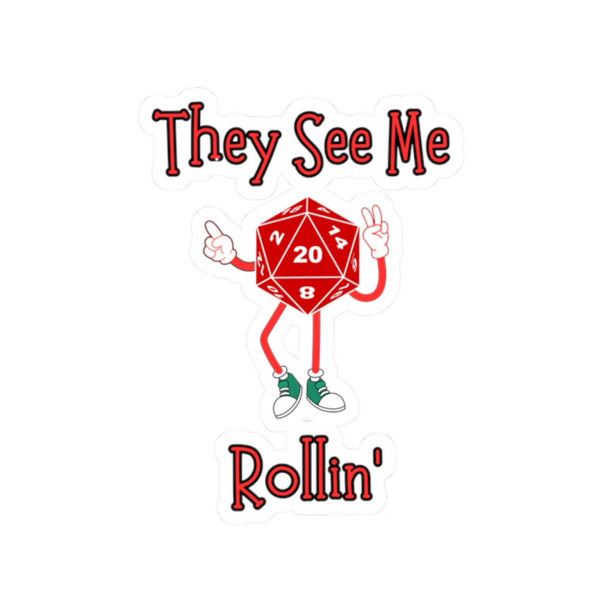 They See Me Rollin' D20 Sticker — RPG Dice Kiss-Cut Vinyl Sticker