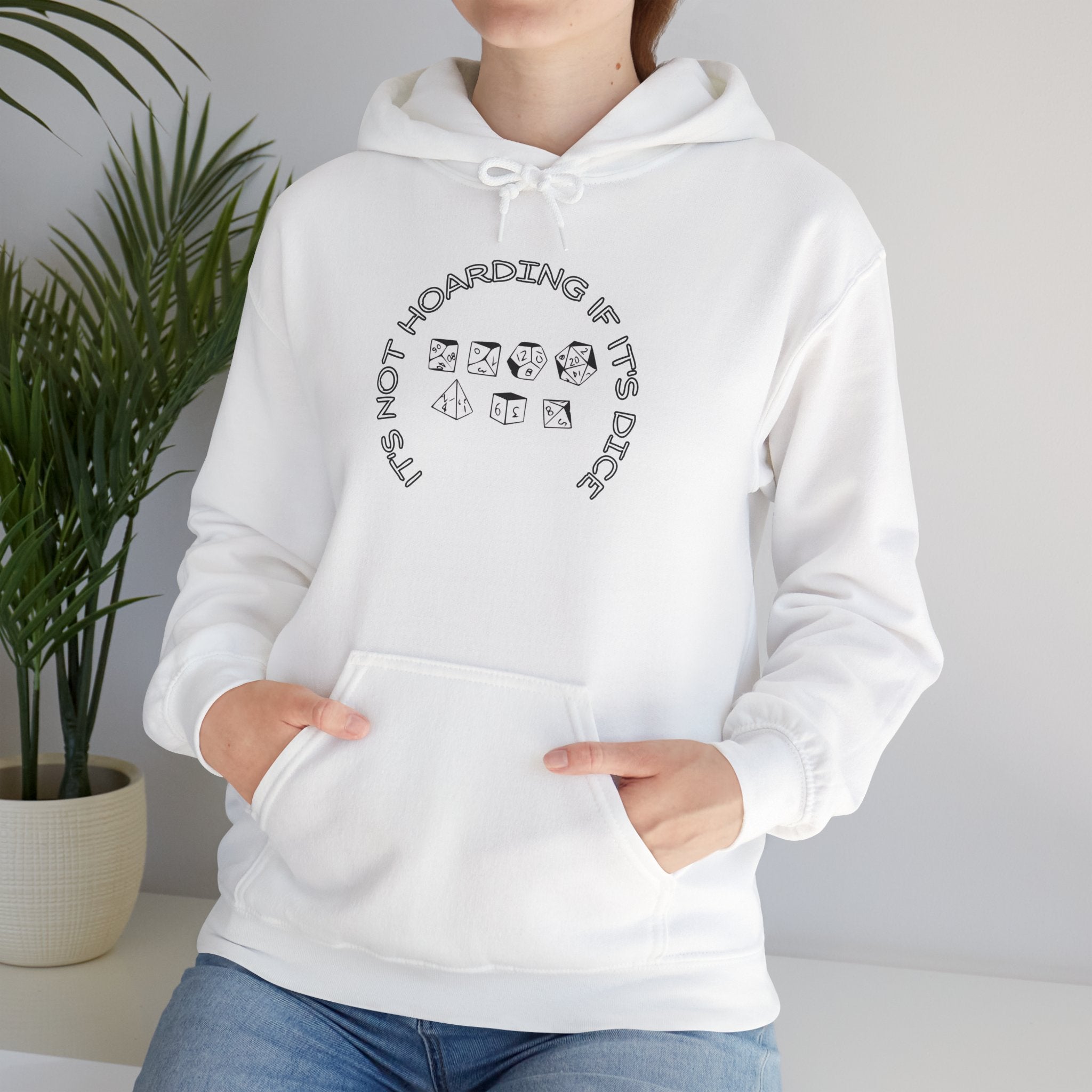 Hoodie — "It’s Not Hoarding If It’s Dice "Graphic Pullover