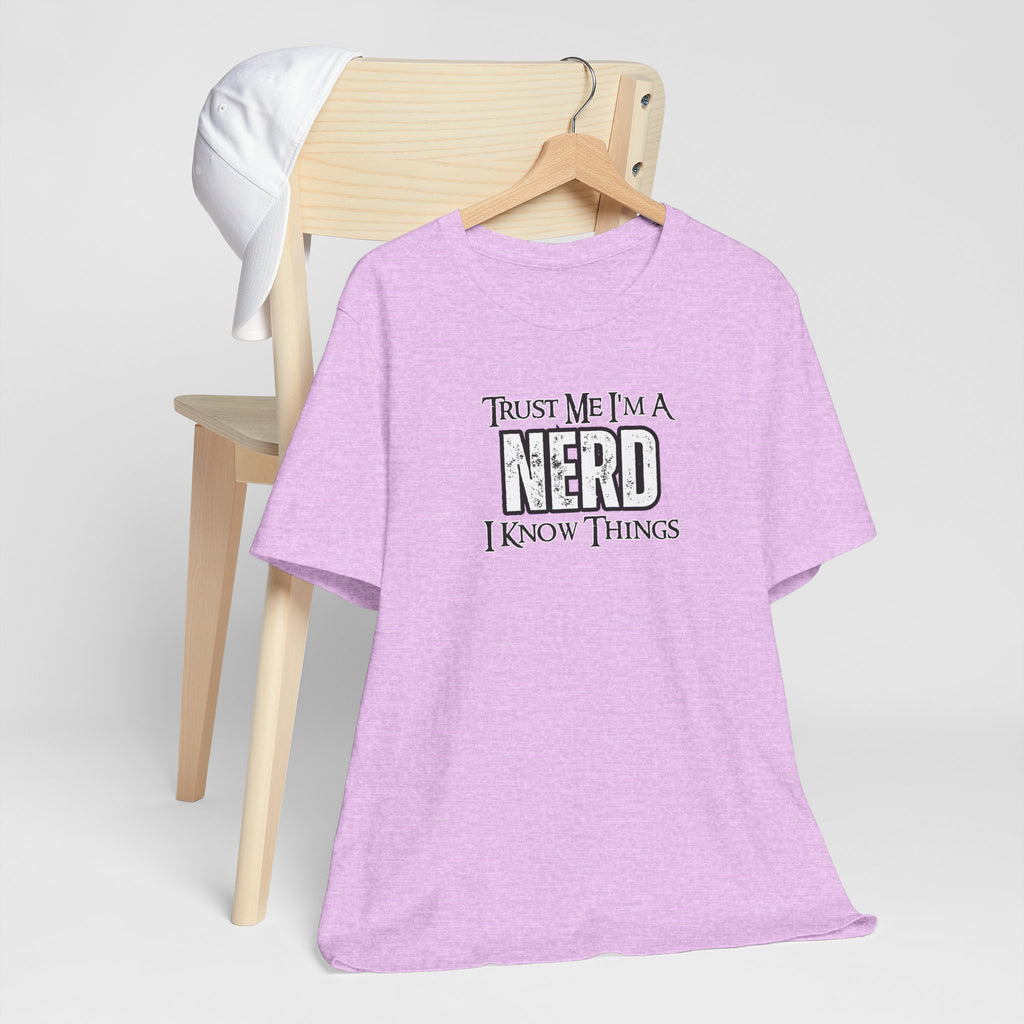 Nerd T-Shirt — “Trust Me I’m a Nerd, I Know Things” Graphic Tee