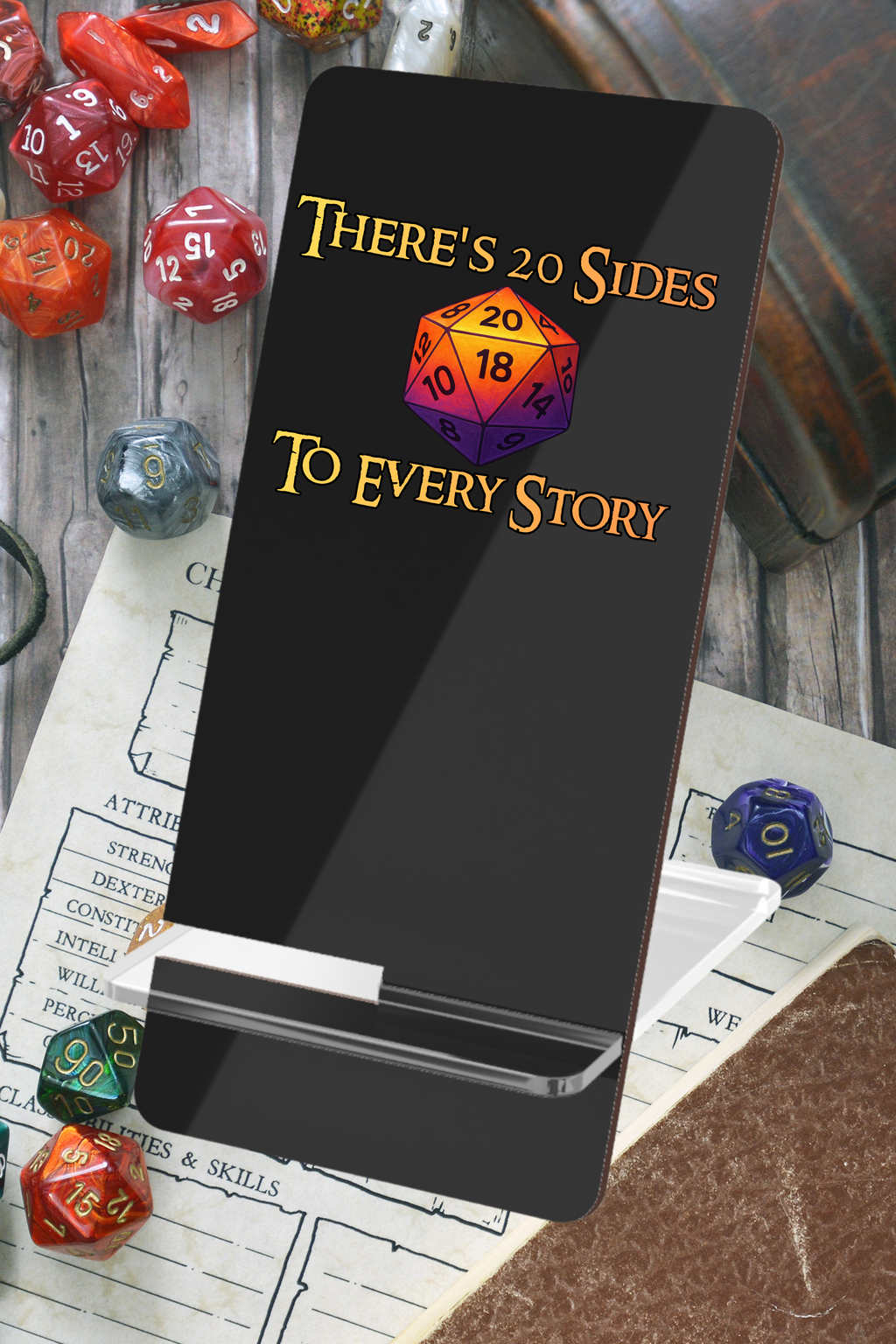Phone Stand — “There’s 20 Sides to Every Story”
