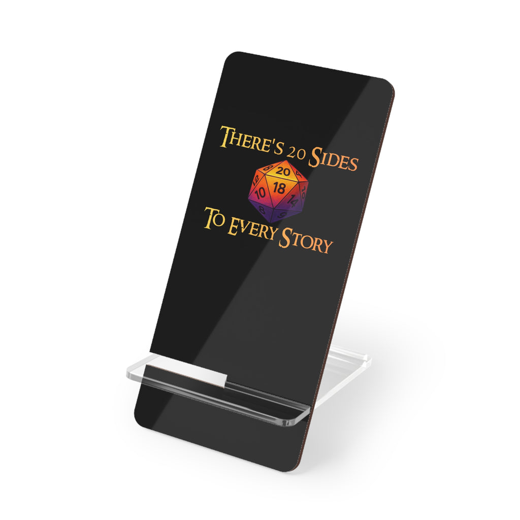 Phone Stand — “There’s 20 Sides to Every Story”