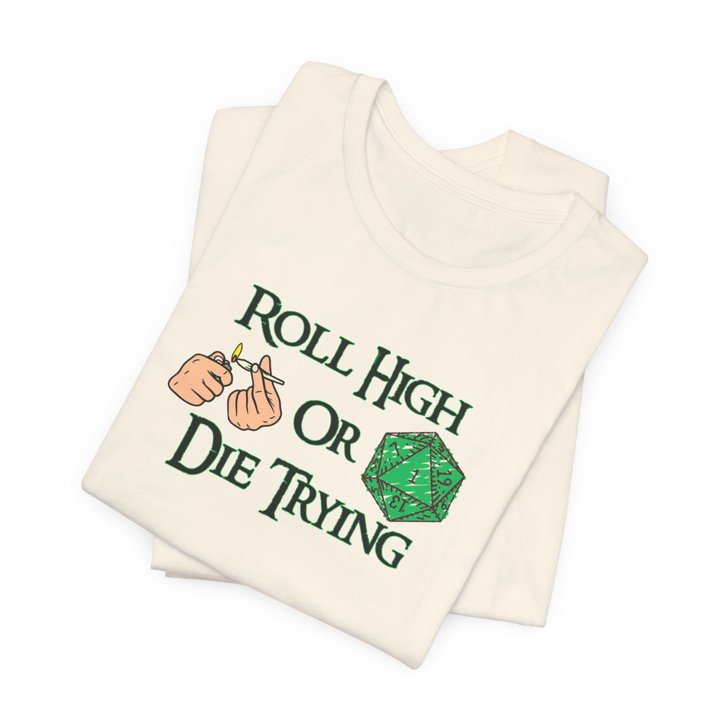 Roll High or Die Trying D20 T-Shirt — RPG Gamer Dice Tee