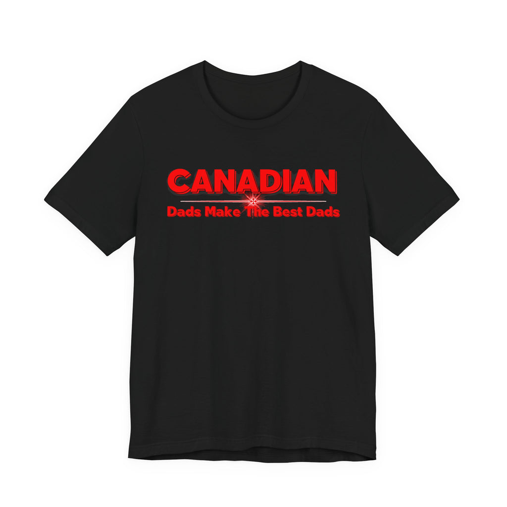 Canadian Dads Make The Best Dads T-Shirt