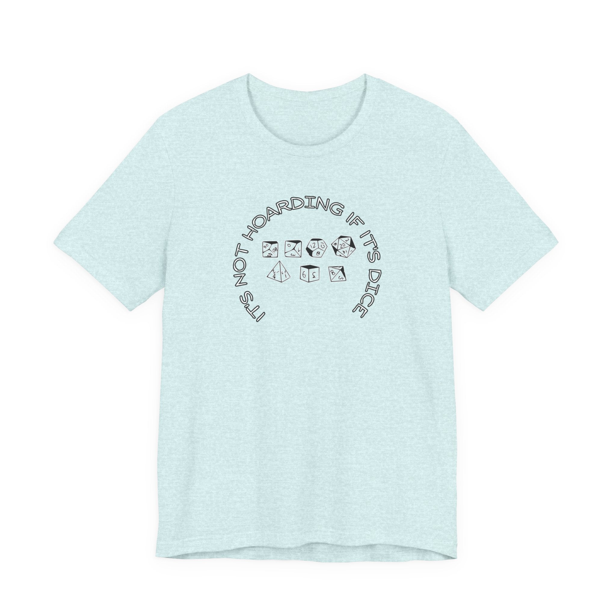 T-Shirt — “It’s Not Hoarding If It’s Dice” Dungeons & Dragons Dice Lover Tee