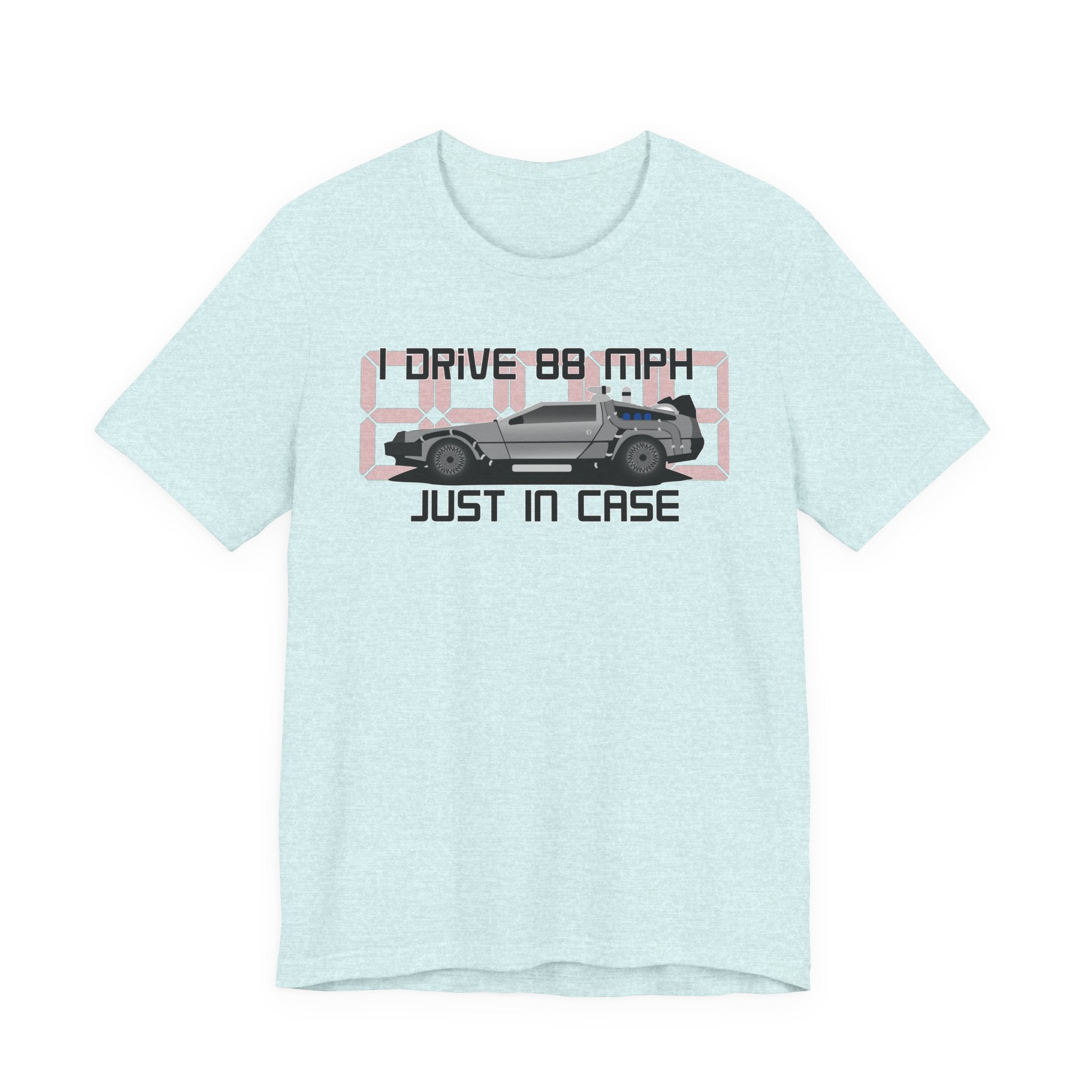 Back to the Future 'I Drive 88 MPH Just in Case' Tee - Retro DeLorean T-Shirt