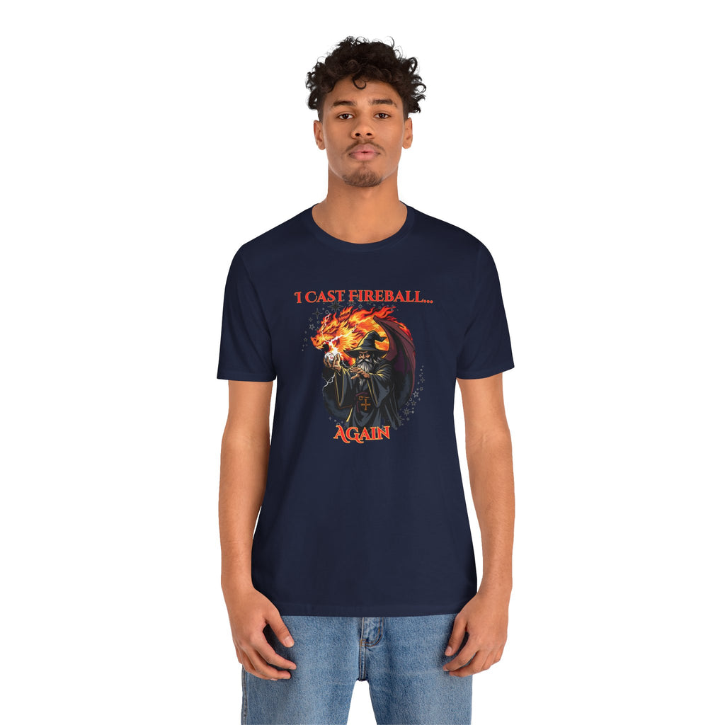 T-Shirt — "I Cast Fireball... Again" D&D Dragon Fantasy RPG Tee