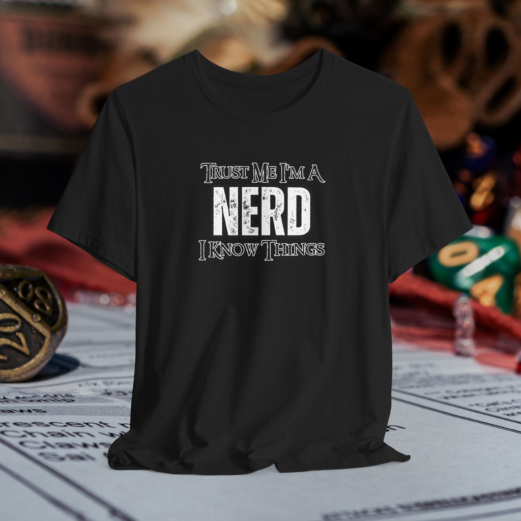 Nerd T-Shirt — “Trust Me I’m a Nerd, I Know Things” Graphic Tee
