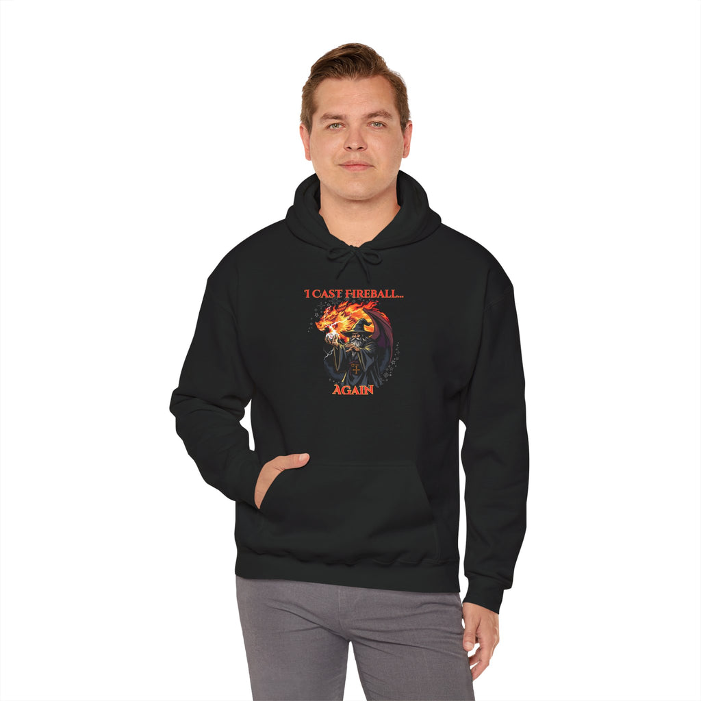 Hoodie — “I Cast Fireball… Again” Fantasy RPG Gamer Hooded Sweatshirt