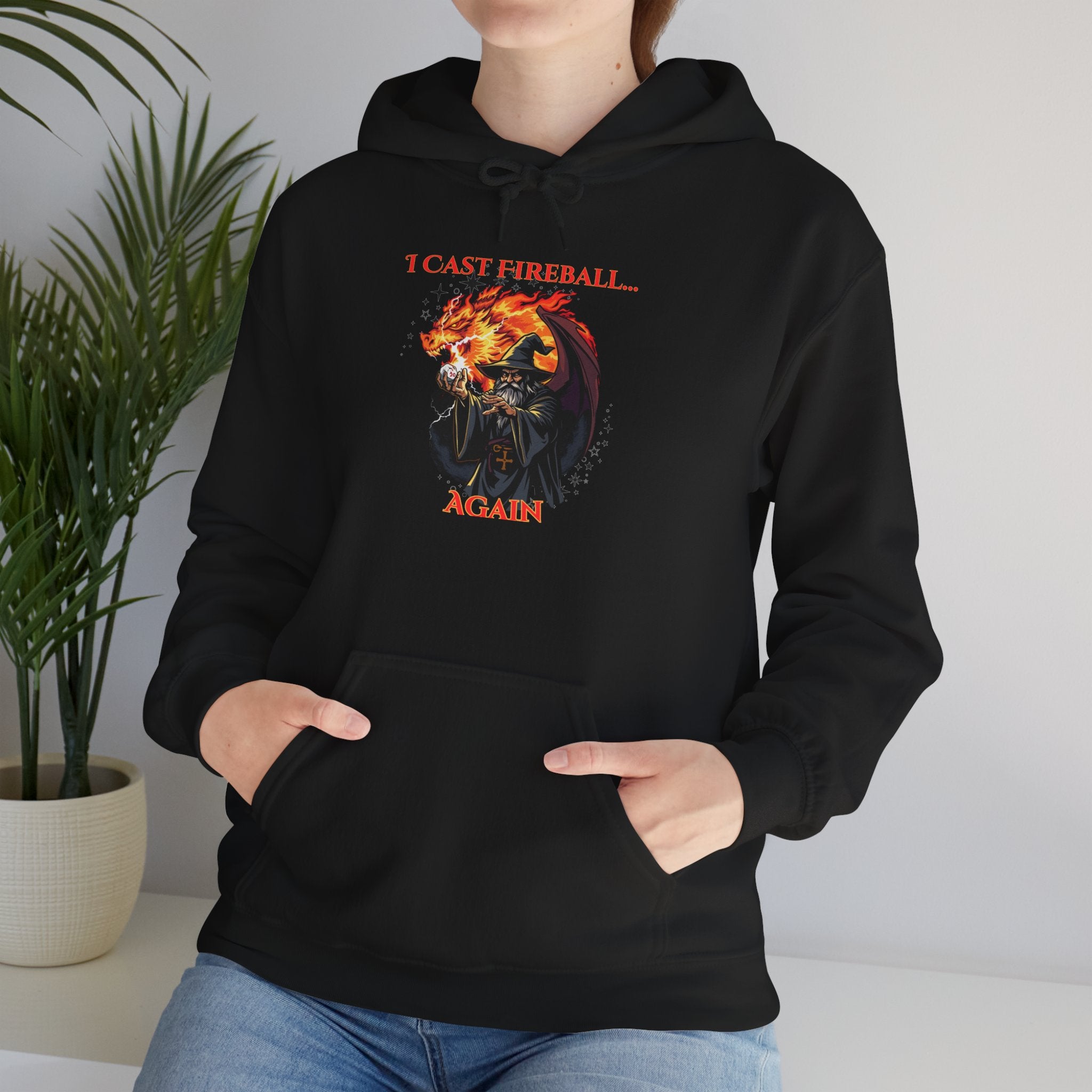 Hoodie — “I Cast Fireball… Again” Fantasy RPG Gamer Hooded Sweatshirt