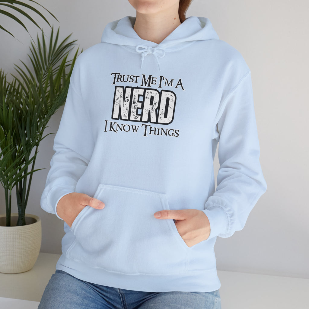 Nerd Hoodie - "Trust Me I'm a Nerd, I Know Things" Graphic Pullover