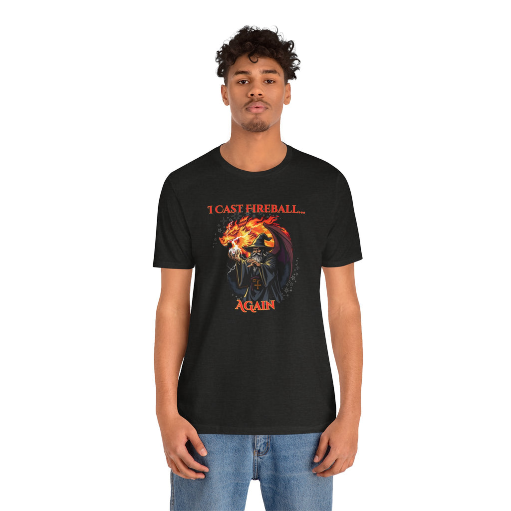 T-Shirt — "I Cast Fireball... Again" D&D Dragon Fantasy RPG Tee