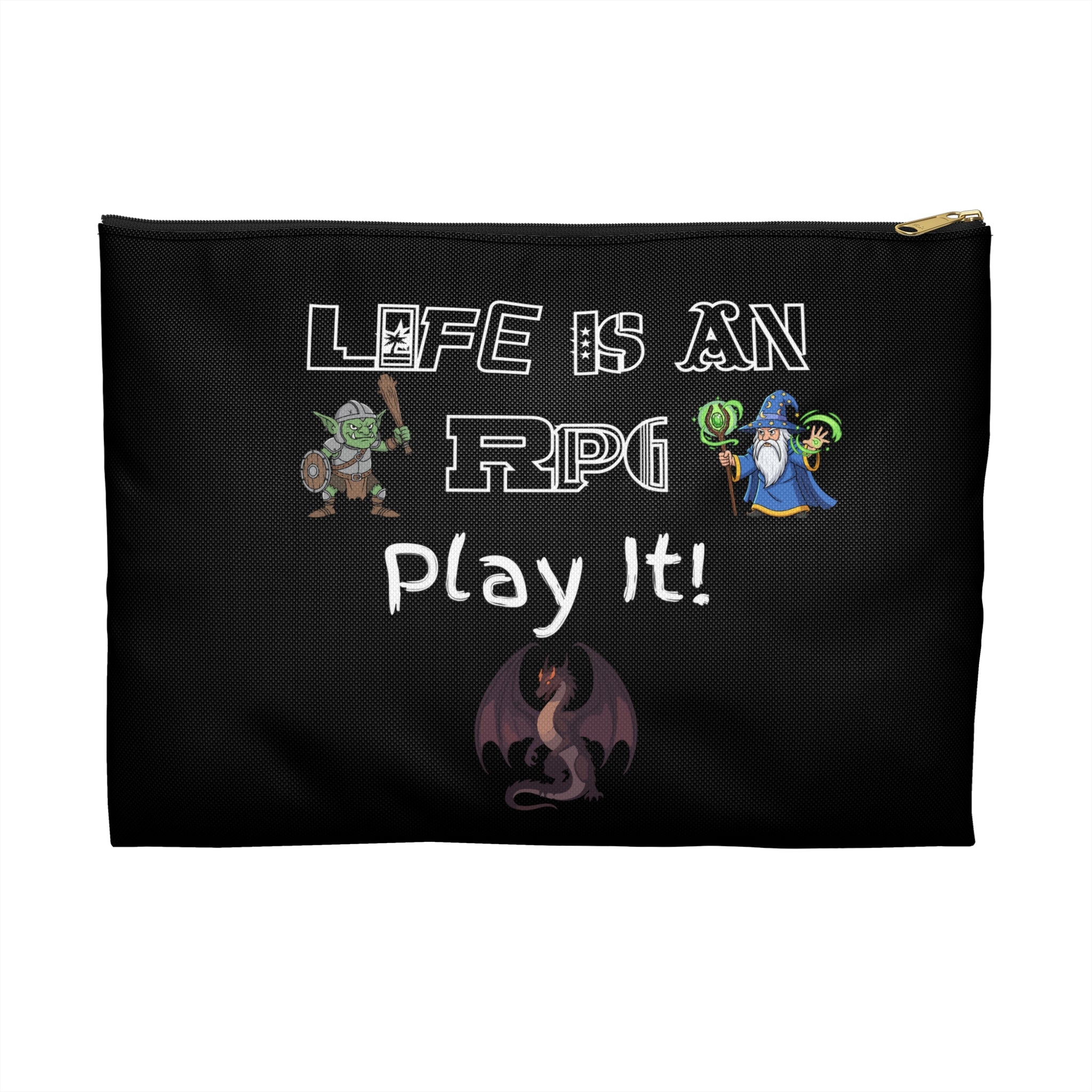 Dice/Mini's Bag — "Life Is an RPG, Play It!" Gamer Dice & Fantasy Character Storage Bag