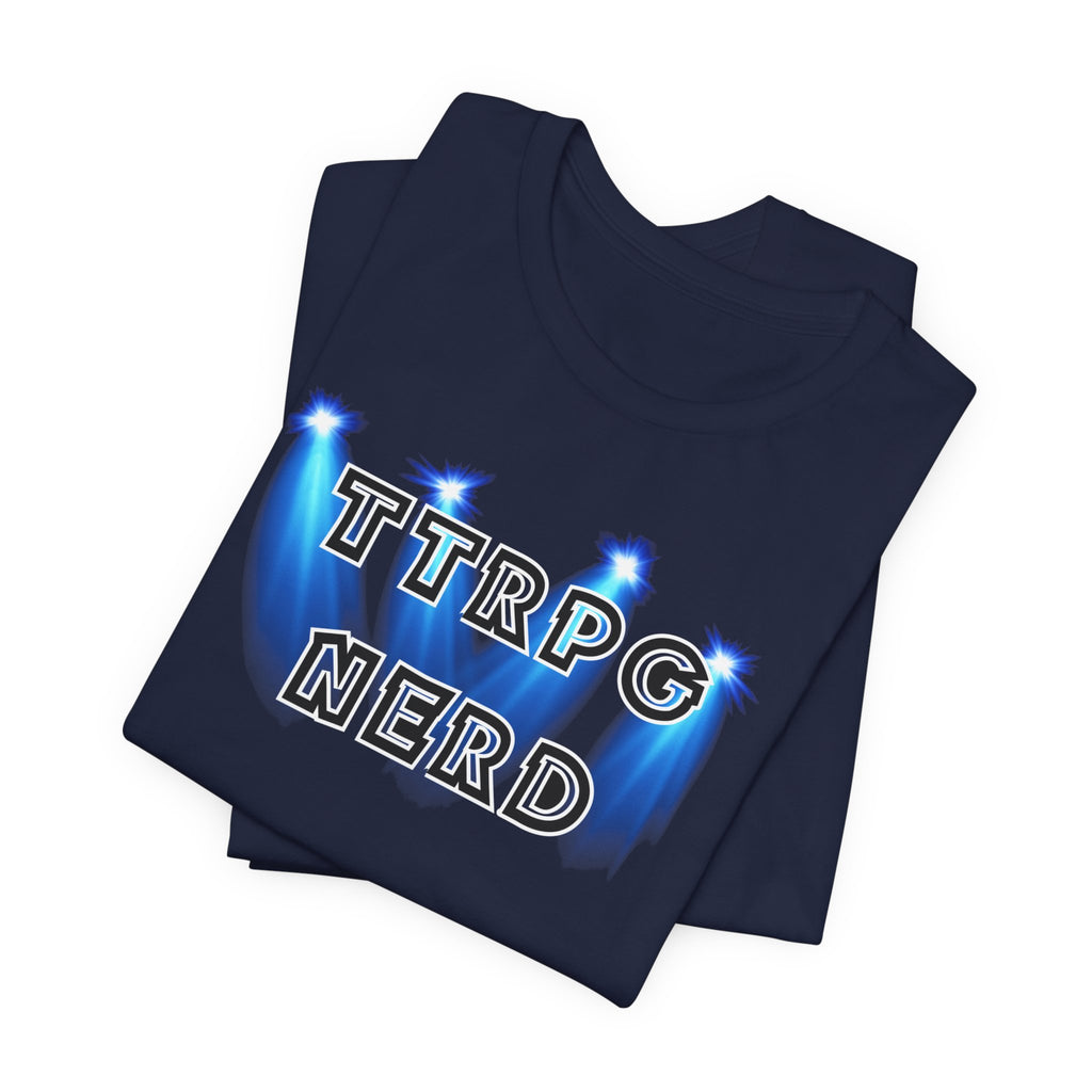 TTRPG Nerd Tee — Tabletop Roleplaying Game Shirt for Gamers