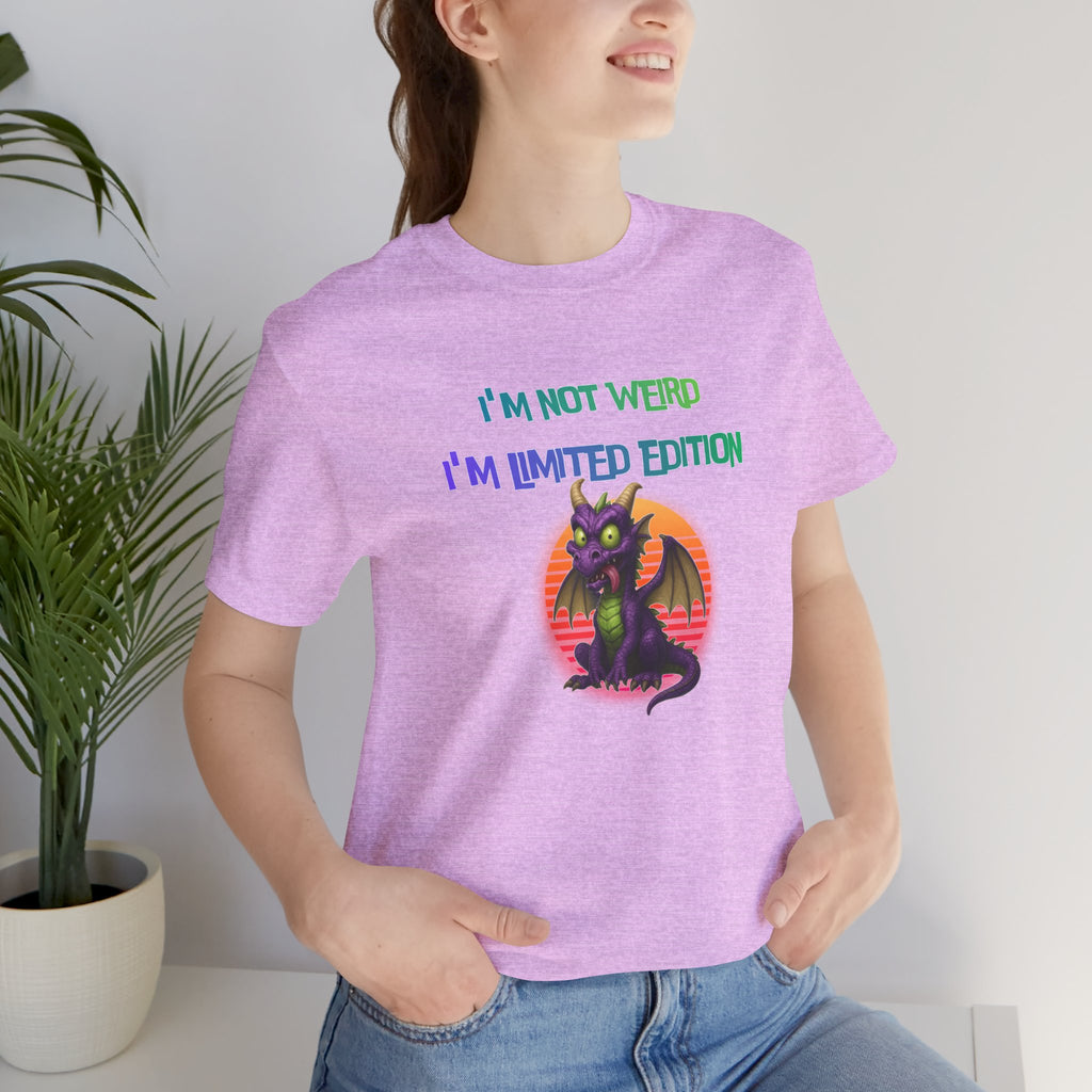 T-Shirt – “I’m Not Weird I’m Limited Edition”
