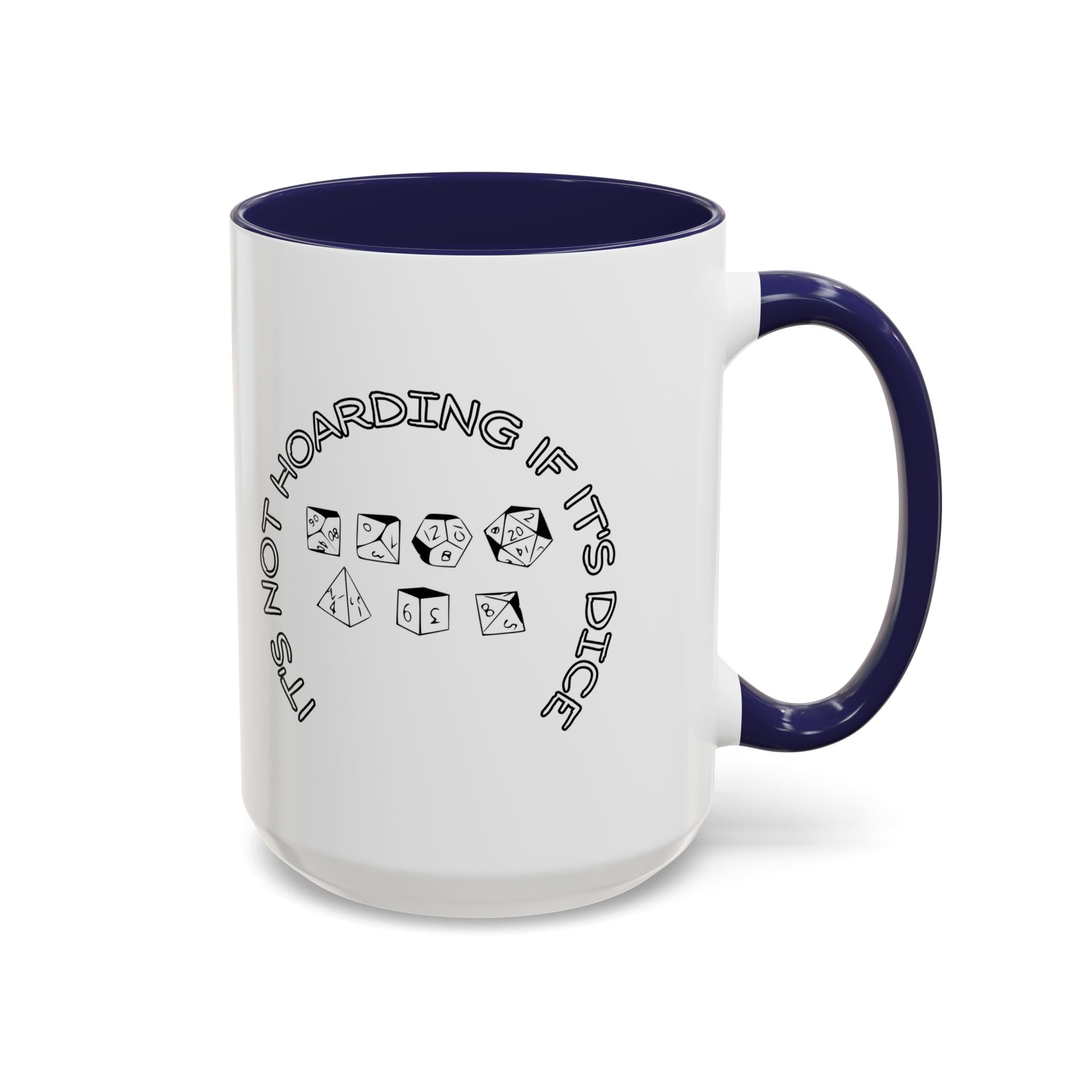 Dice Lover Accent Coffee Mug — "It's Not Hoarding If It's Dice"
