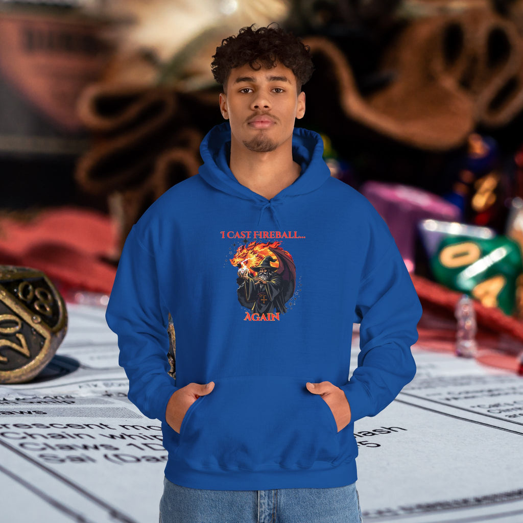 Hoodie — “I Cast Fireball… Again” Fantasy RPG Gamer Hooded Sweatshirt