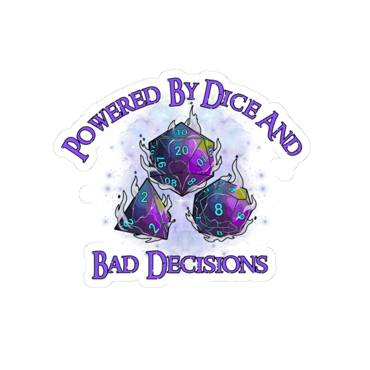 Kiss-Cut Sticker — “Powered by Dice and Bad Decisions” RPG Dice Humor Sticker
