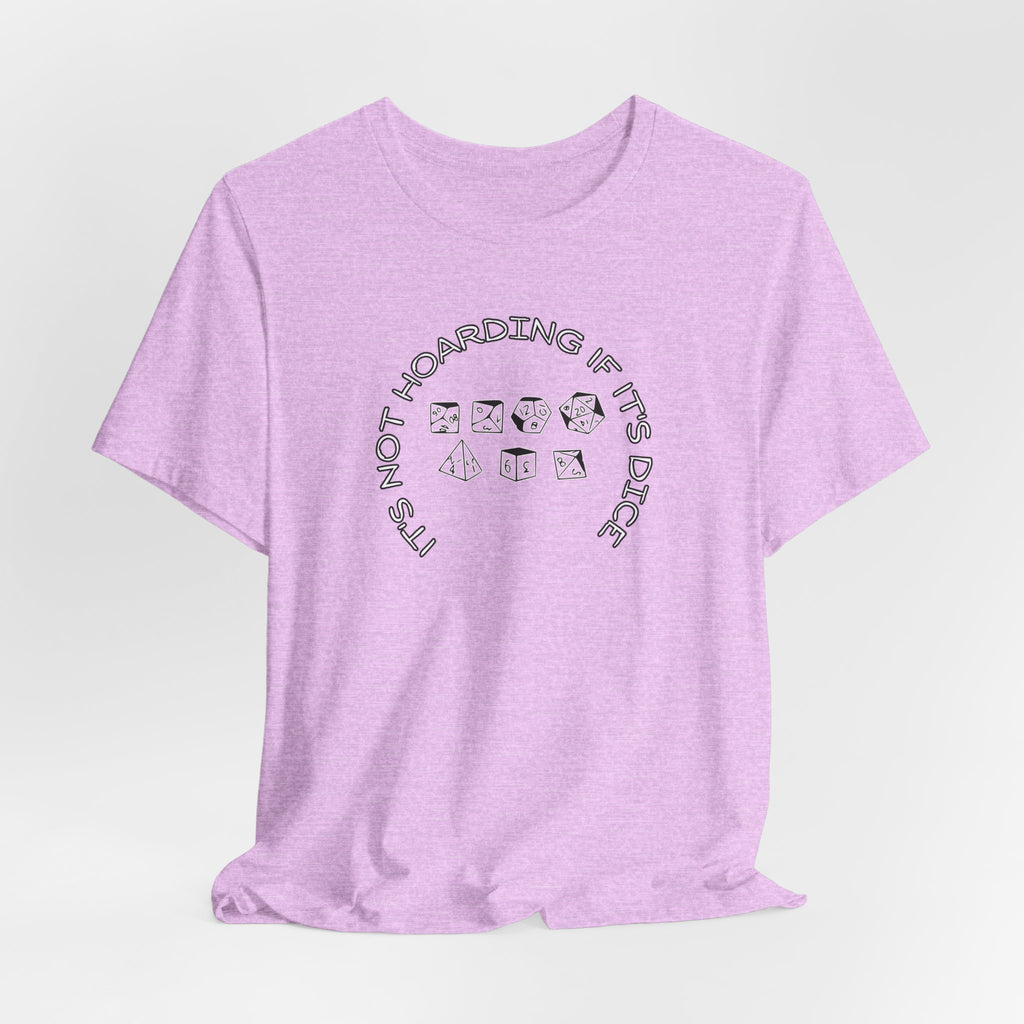 T-Shirt — “It’s Not Hoarding If It’s Dice” Dungeons & Dragons Dice Lover Tee